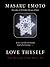 Love Thyself by Masaru Emoto Love Thyself by Masaru Emoto