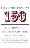 Emancipation at 150: The Impact of the Emancipation Proclamation