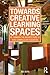 Towards Creative Learning Spaces by Jos Boys