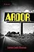 Ardor: A Novel