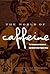 The World of Caffeine: The Science and Culture of the World's Most Popular Drug