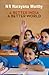 A Better India A Better World by N.R. Narayana Murthy
