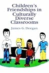 Children's Friendships In Culturally Diverse Classrooms