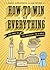 How to Win at Everything: Even Things You Can't or Shouldn't Try to Win At