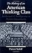The Making of an American Thinking Class: Intellectuals and Intelligentsia in Puritan Massachusetts