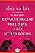 Revolutionary Petunias: And Other Poems
