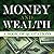 Money and Wealth: A Book of...