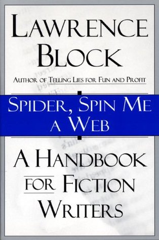 Spider, Spin Me A Web: A Handbook For Fiction Writers – A Complete Guide to Mastering Writing Techniques, Creativity, and the Craft of Storytelling