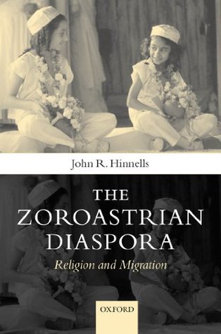 The Zoroastrian Diaspora: Religion and Migration (Kindle Edition)