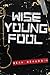 Wise Young Fool