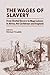 The Wages of Slavery: From Chattel Slavery to Wage Labour in Africa, the Caribbean and England