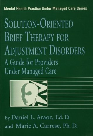 Solution-Oriented Brief Therapy For Adjustment Disorders: A Guide (Kindle Edition)