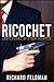 Ricochet by Richard Feldman Ricochet by Richard Feldman