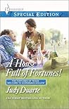 A House Full of Fortunes! by Judy Duarte A House Full of Fortunes! by Judy Duarte