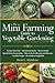 The Mini Farming Guide to Vegetable Gardening: Self-Sufficiency from Asparagus to Zucchini (Mini Farming Guides)