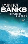 Consider Phlebas:...