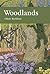 Woodlands: A Compelling Natural History of the British Landscape and Its Trees (Collins New Naturalist Library Book 100)