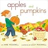 Apples and Pumpkins by Anne Rockwell