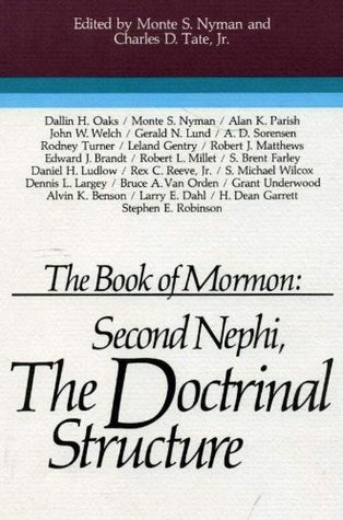 The Book of Mormon: Second Nephi, The Doctrinal Structure (Kindle Edition)