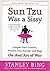 Sun Tzu Was a Sissy: Conquer Your Enemies, Promote Your Friends, and Wage the Real Art of War – A Hilarious and Tough-Minded Guide to Battles and Plunder