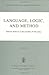 Language, Logic and Method: Papers Deriving from the Boston Colloquium in the Philosophy of Science 1973-1980 (Boston Studies in the Philosophy and History of Science Book 31)