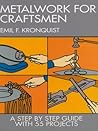 Metalwork for Craftsmen by Emil F. Kronquist
