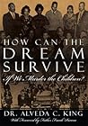 How Can the Dream Survive If We Murder the Children? by Alveda C. King