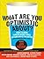 What Are You Optimistic About?: Today's Leading Thinkers on Why Things Are Good and Getting Better (Edge Question Series)