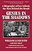 Genius in the Shadows: A Biography of Leo Szilard, the Man Behind the Bomb