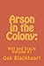 Arson in the Colony
