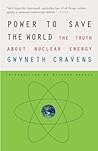 Book cover for Power to Save the World: The Truth About Nuclear Energy