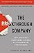 The Breakthrough Company by Keith R. Mcfarland