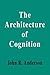 The Architecture of Cognition