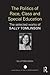 The Politics of Race, Class and Special Education: The selected works of Sally Tomlinson (World Library of Educationalists)