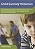 Child Custody Mediation by Robert E. Emery