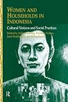 Women and Households in Indonesia: Cultural Notions and Social Practices (Nias Studies in Asian Topics Book 27) Women and Households in Indonesia: Cultural Notions and Social Practices (Nias Studies in Asian Topics Book 27)
