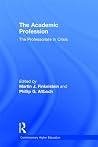The Academic Profession: The Professoriate in Crisis (Contemporary Higher Education)