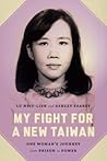 My Fight for a New Taiwan by Hsiu-Lien Lu