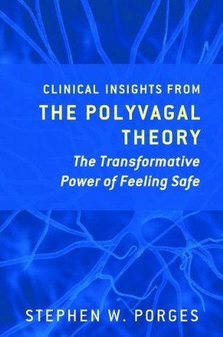 The Pocket Guide to the Polyvagal Theory: The Transformative Power of Feeling Safe (Norton Series on Interpersonal Neurobiology Book 0)