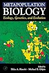 Metapopulation Biology: Ecology, Genetics, and Evolution