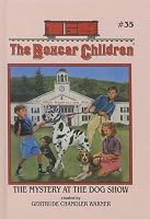 The Mystery at the Dog Show by Gertrude Chandler Warner