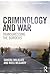 Criminology and War: Transgressing the Borders (Routledge Studies in Crime and Society)