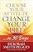 Choose Your Attitude, Change Your Life by Deborah Smith Pegues