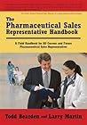 The Pharmaceutical Sales Representative Handbook