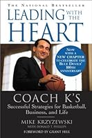 Leading with the Heart: Coach K's Successful Strategies for Basketball, Business, and Life