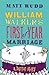 William Walker's First Year of Marriage by Matt Rudd