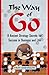 The Way of Go: 8 Ancient Strategy Secrets for Success in Business and Life
