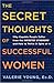The Secret Thoughts of Successful Women: Why Capable People Suffer from the Impostor Syndrome and How to Thrive in Spite of It