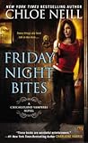Friday Night Bites by Chloe Neill Friday Night Bites by Chloe Neill