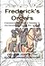 Frederick's Orders: Frederick the Greats Orders to His Generals and His Way of War